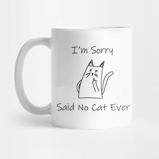 Funny Cat Cat Flipping Off I'm Sorry Said No Cat Ever Mug